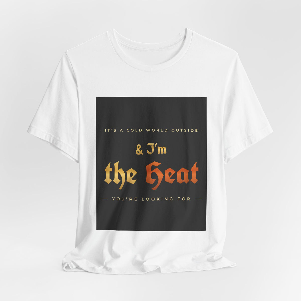 I'm the Heat Tee