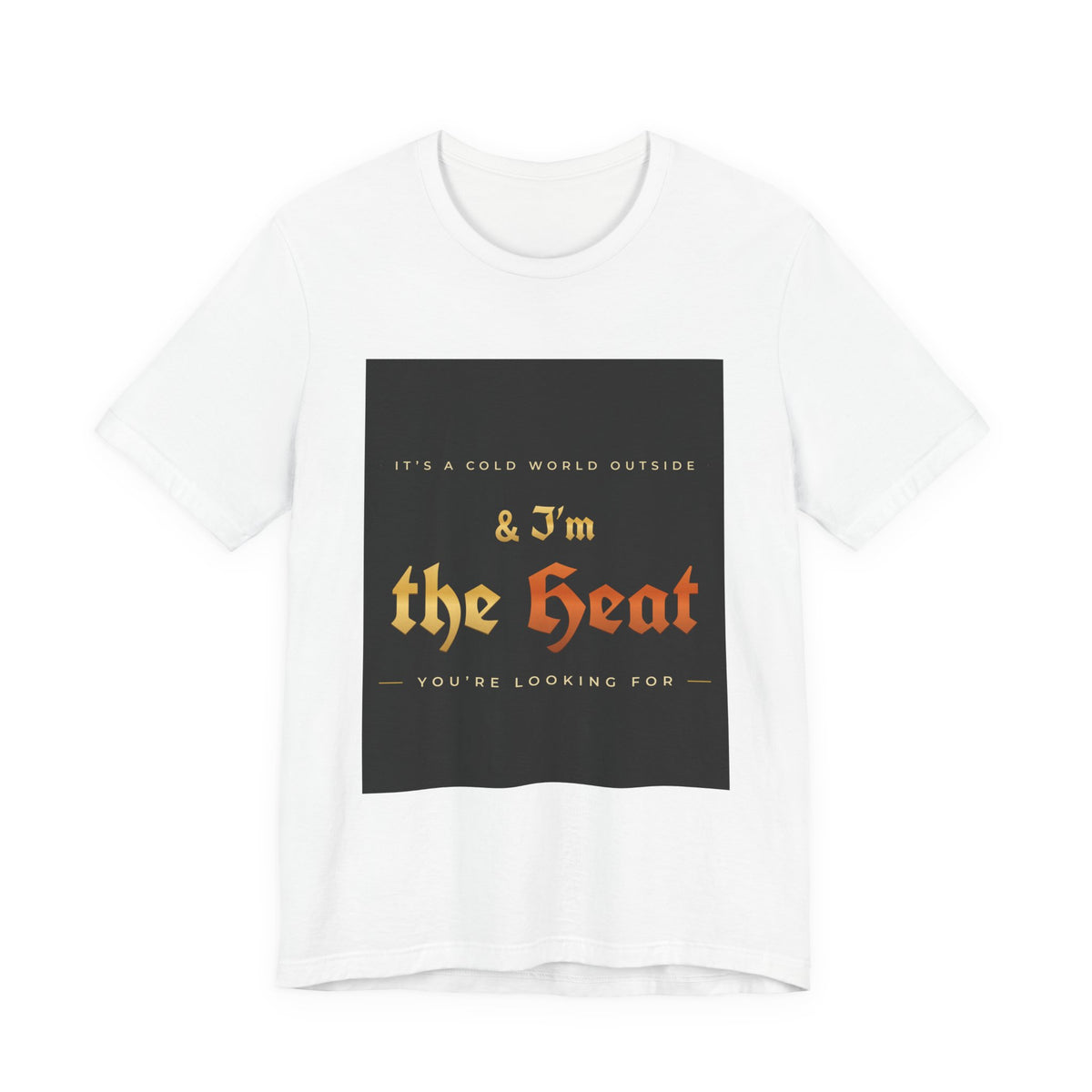 I'm the Heat Tee