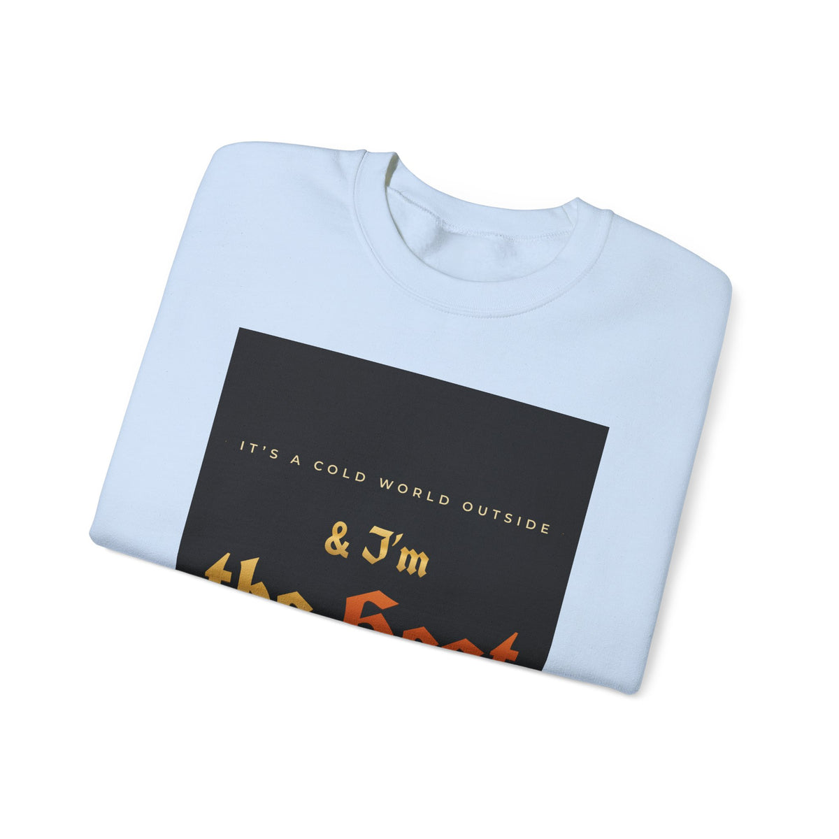 I'm the Heat Crewneck Sweatshirt