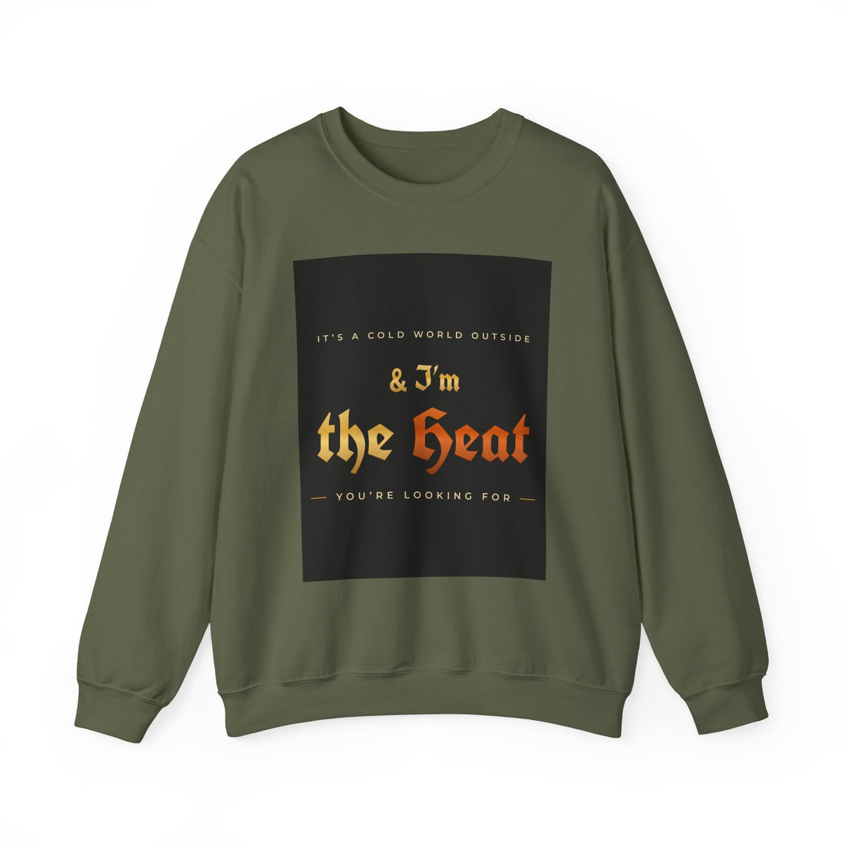 I'm the Heat Crewneck Sweatshirt