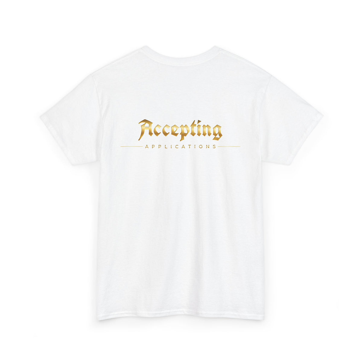 Accepting Applications Tee back & front | Gold Gothic Script, Minimal Graphic Shirt
