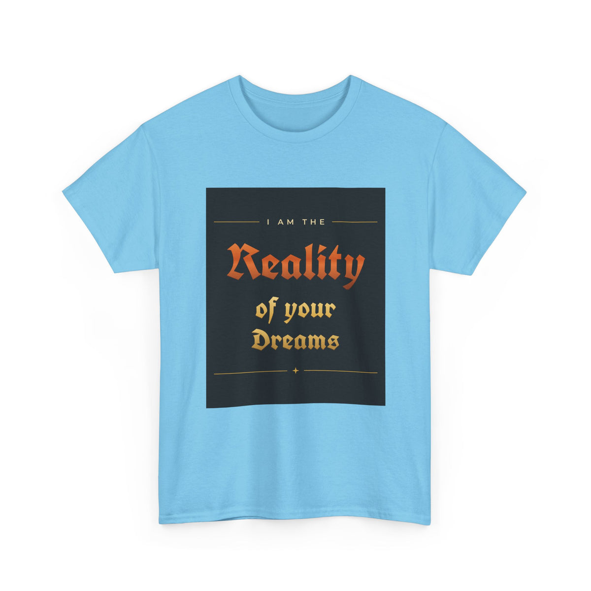 Reality of Your Dreams Tee