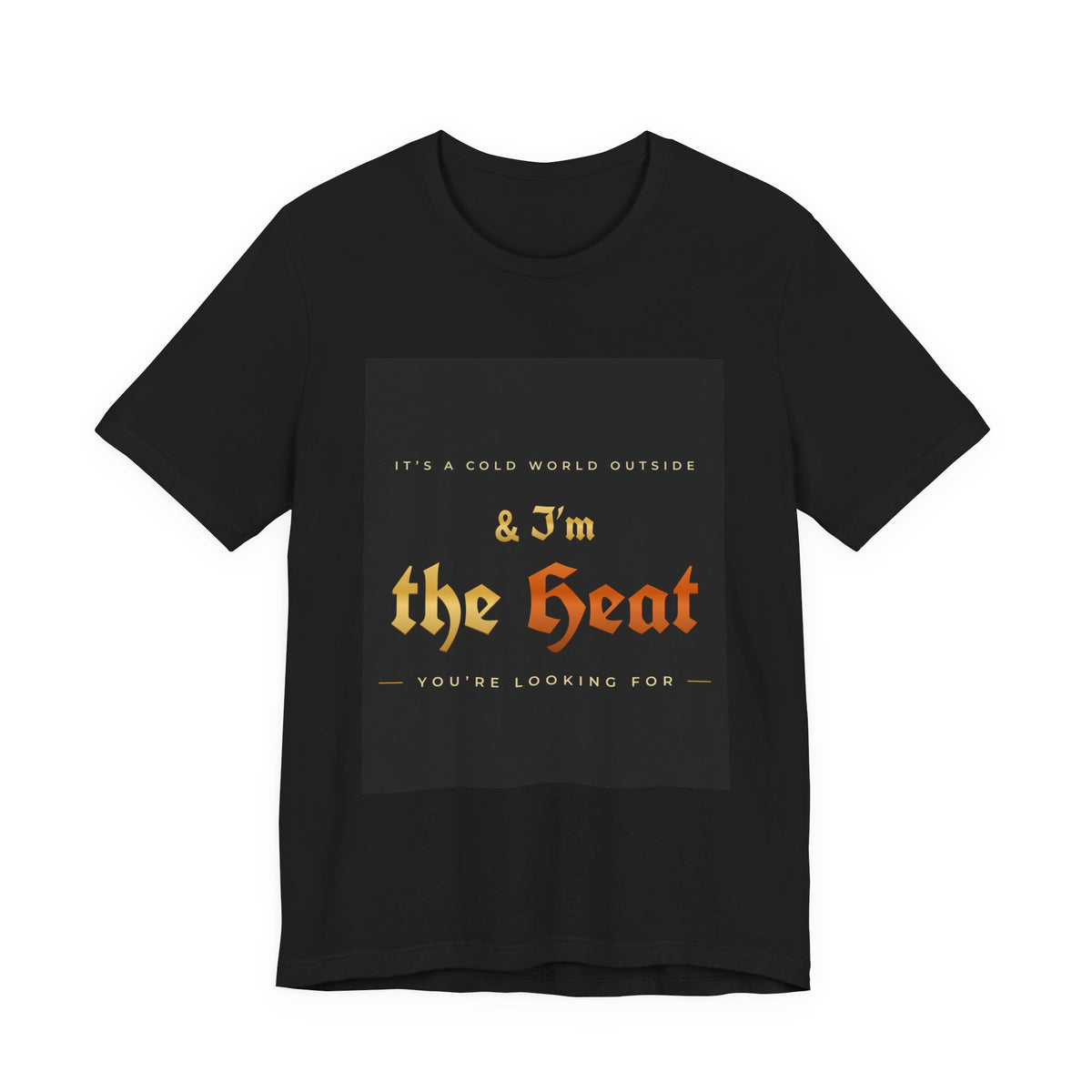 I'm the Heat Tee