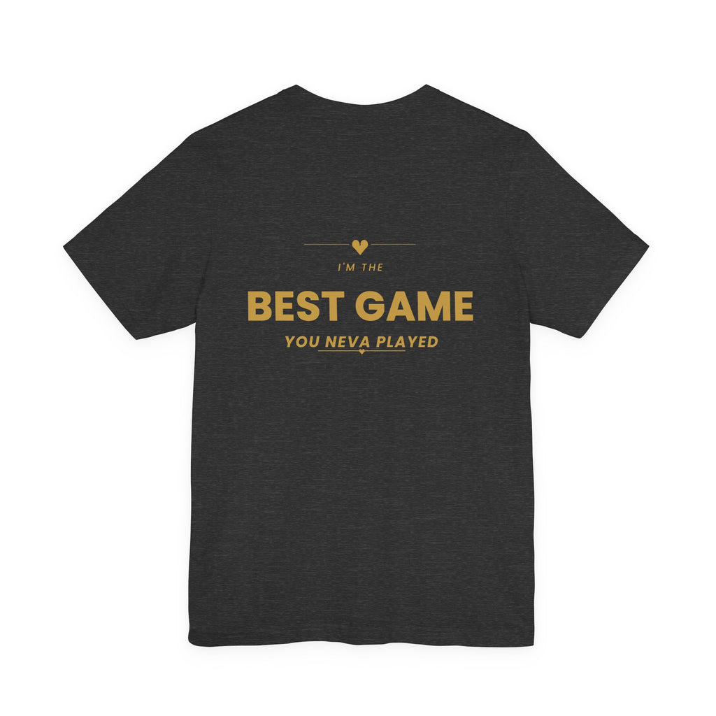 Best Game You Never Played Tee