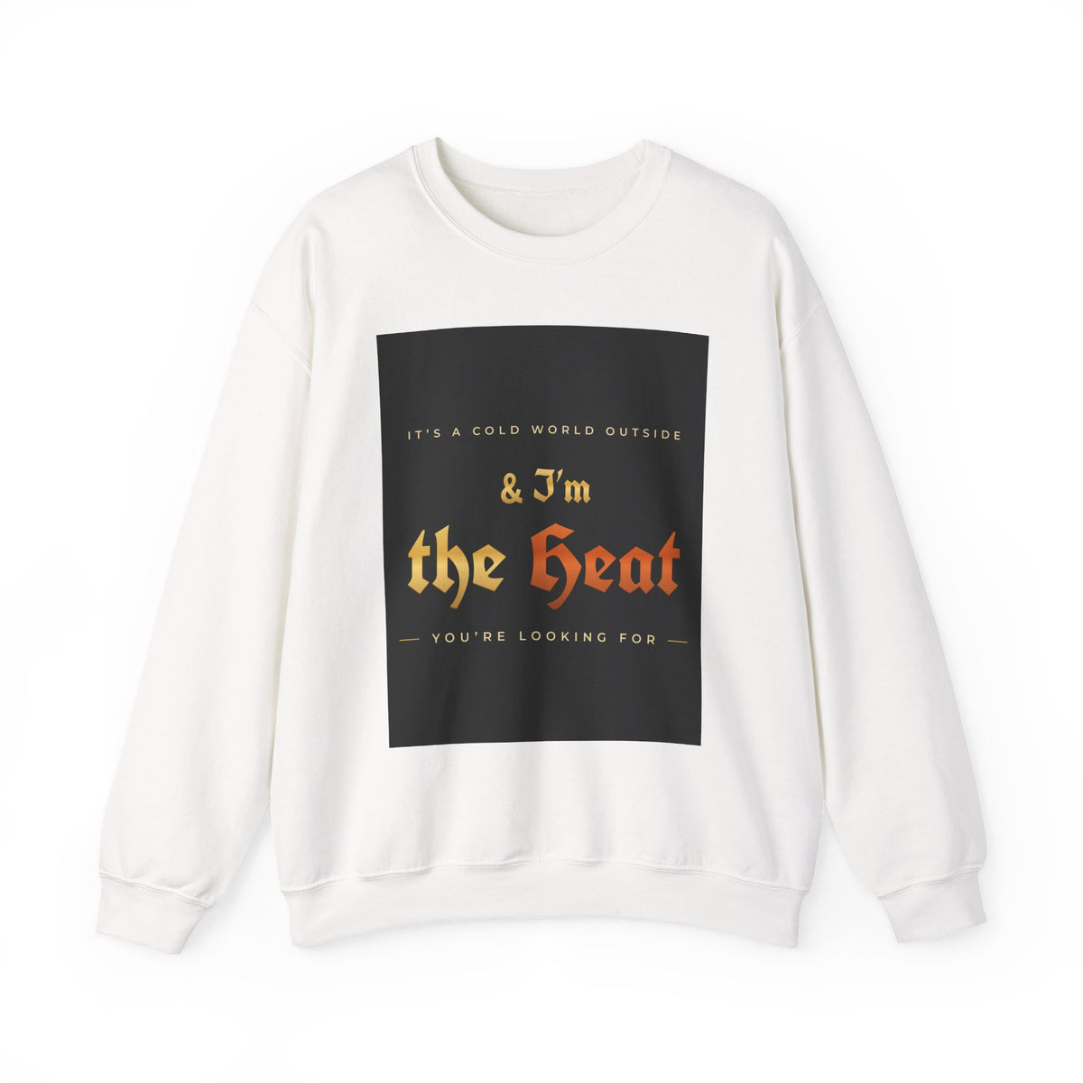 I'm the Heat Crewneck Sweatshirt