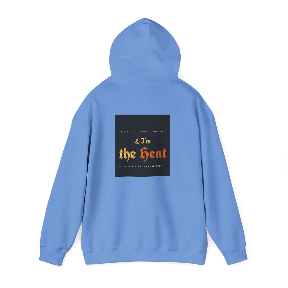 I'm the Heat Hoodie (Front & Back Print)