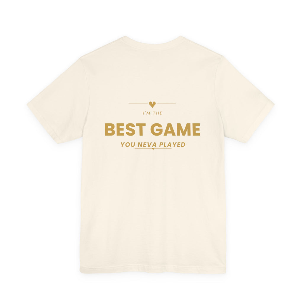 Best Game You Never Played Tee