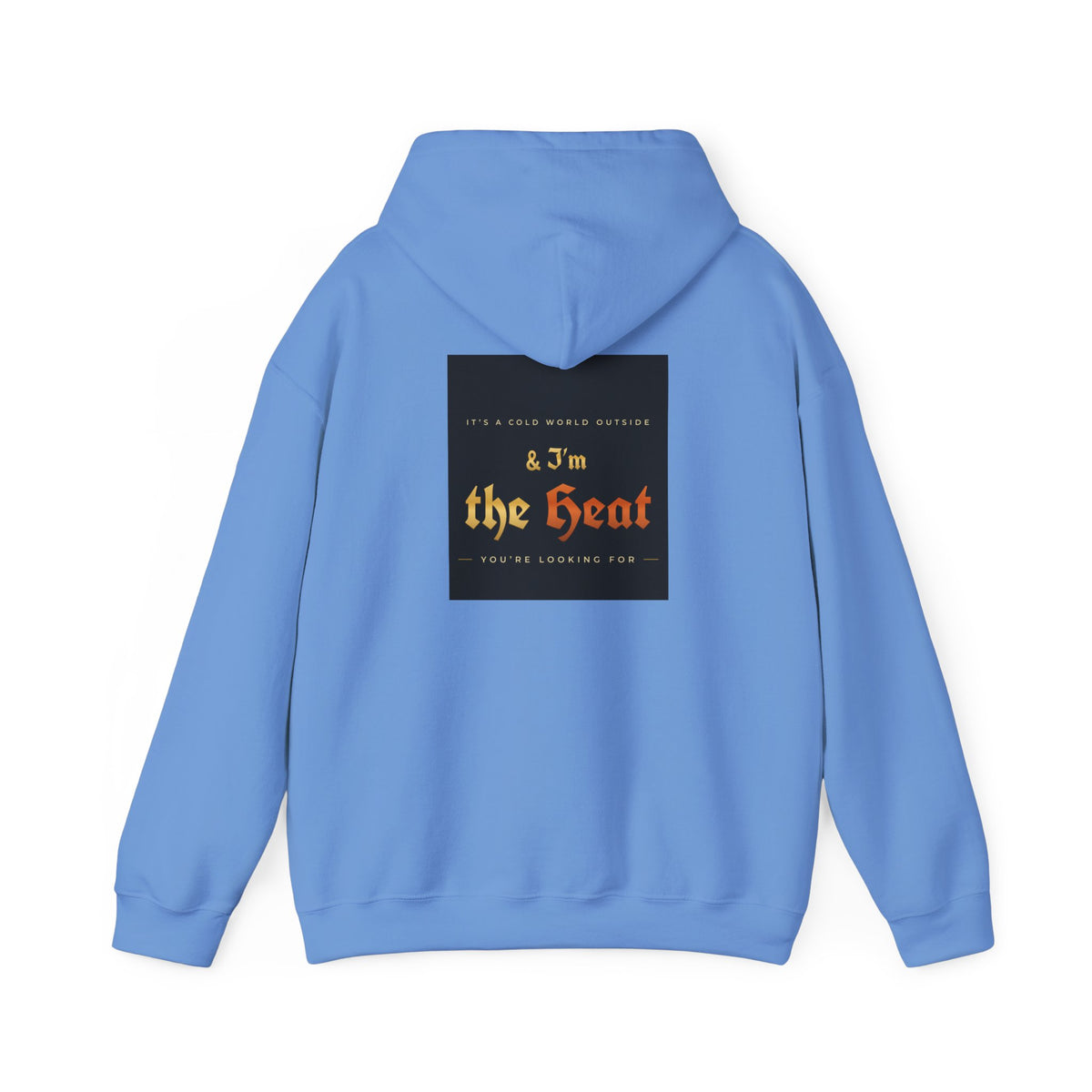 I'm the Heat Hoodie (Front & Back Print)