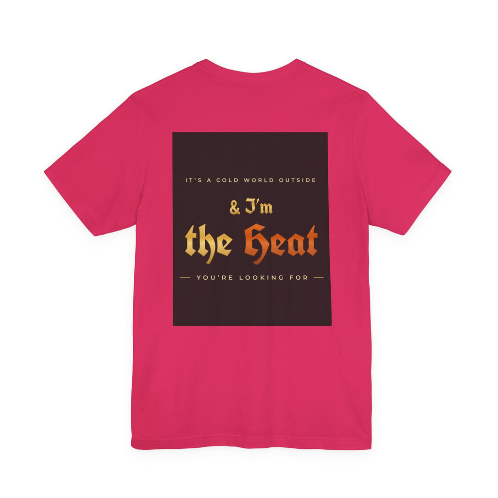 I'm the Heat Tee (Front & Back Print)
