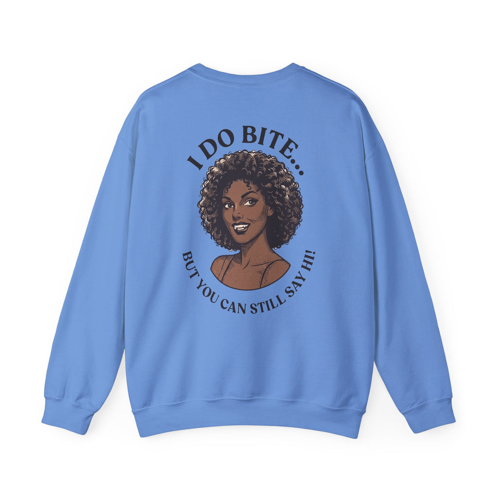 I Do Bite Crewneck Sweatshirt (Still Say Hi Edition)