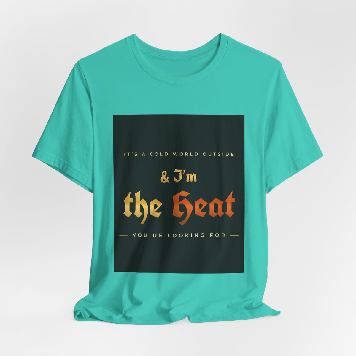 I'm the Heat Tee