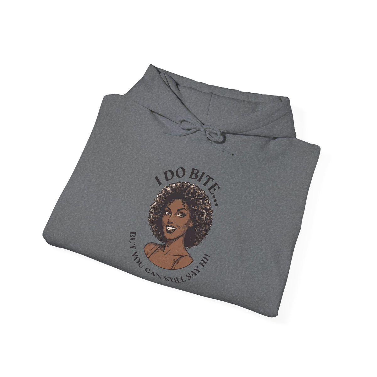 I Do Bite Hoodie (Curls Edition)
