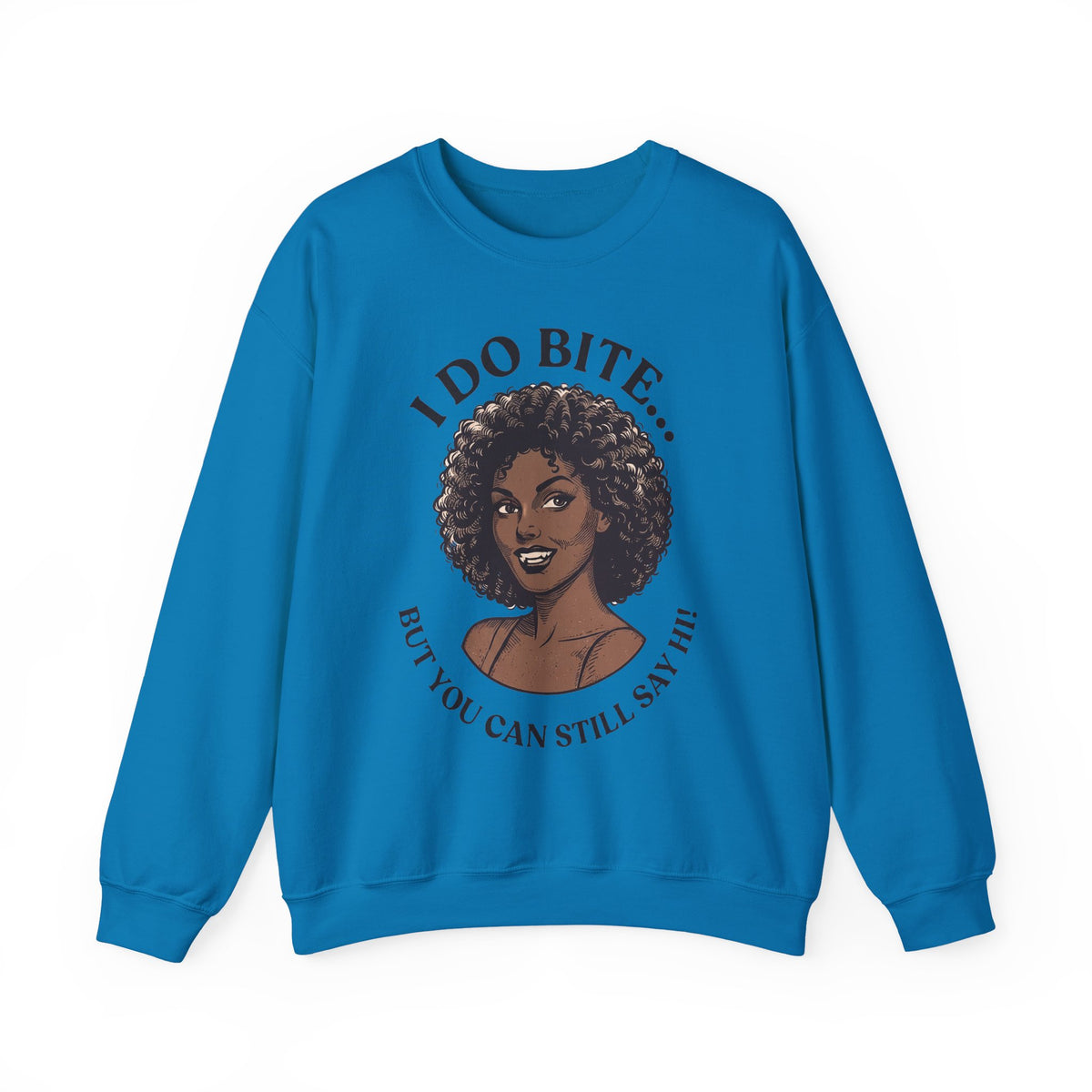 I Do Bite Crewneck Sweatshirt (Curls Edition)