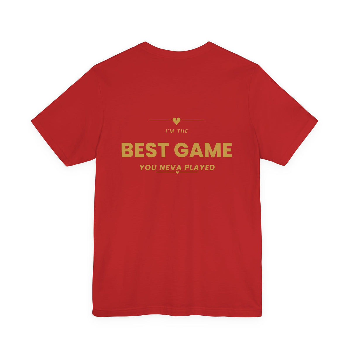 Best Game You Never Played Tee