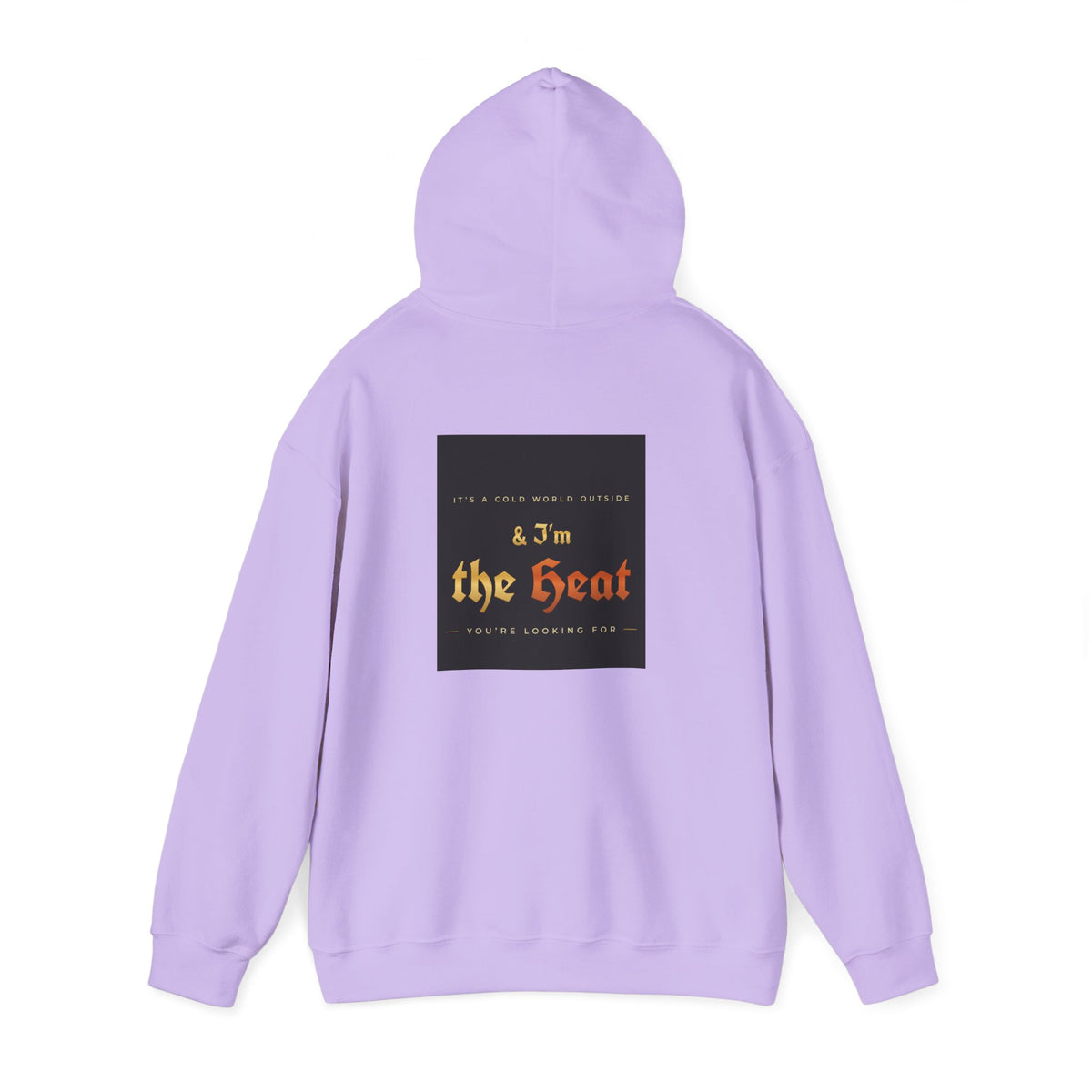 I'm the Heat Hoodie (Front & Back Print)