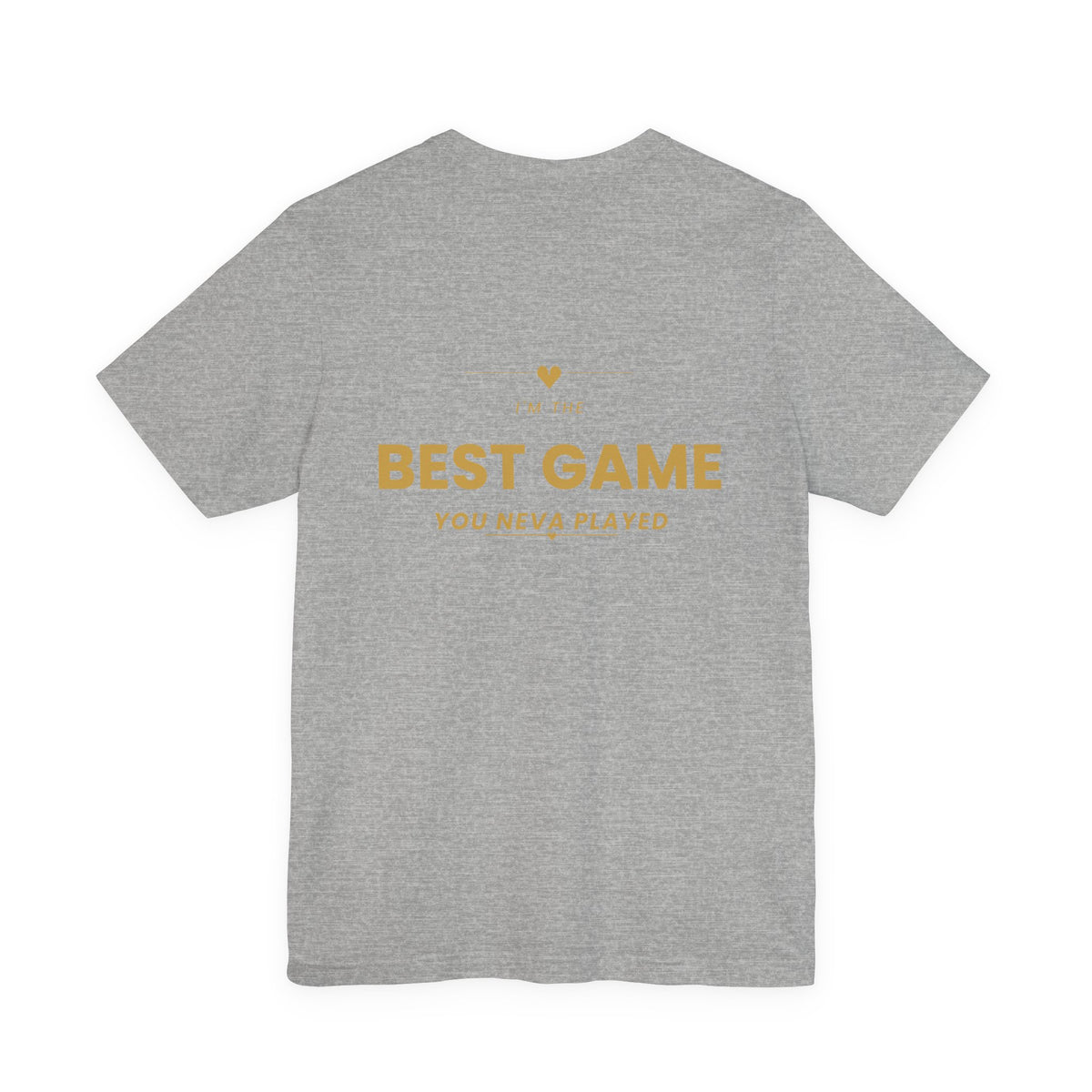 Best Game You Never Played Tee
