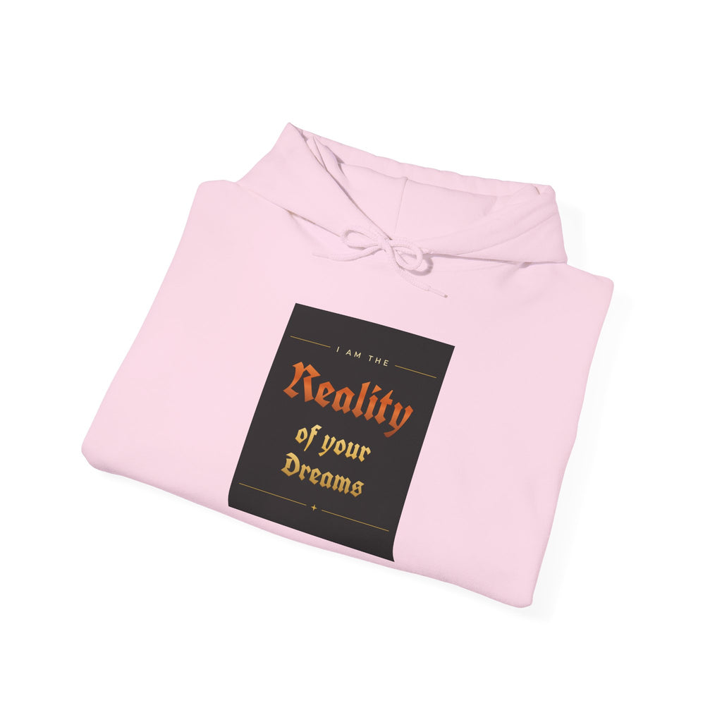 Reality of Your Dreams Hoodie
