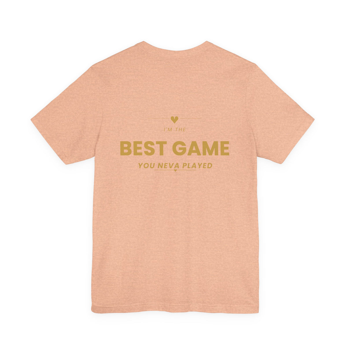 Best Game You Never Played Tee