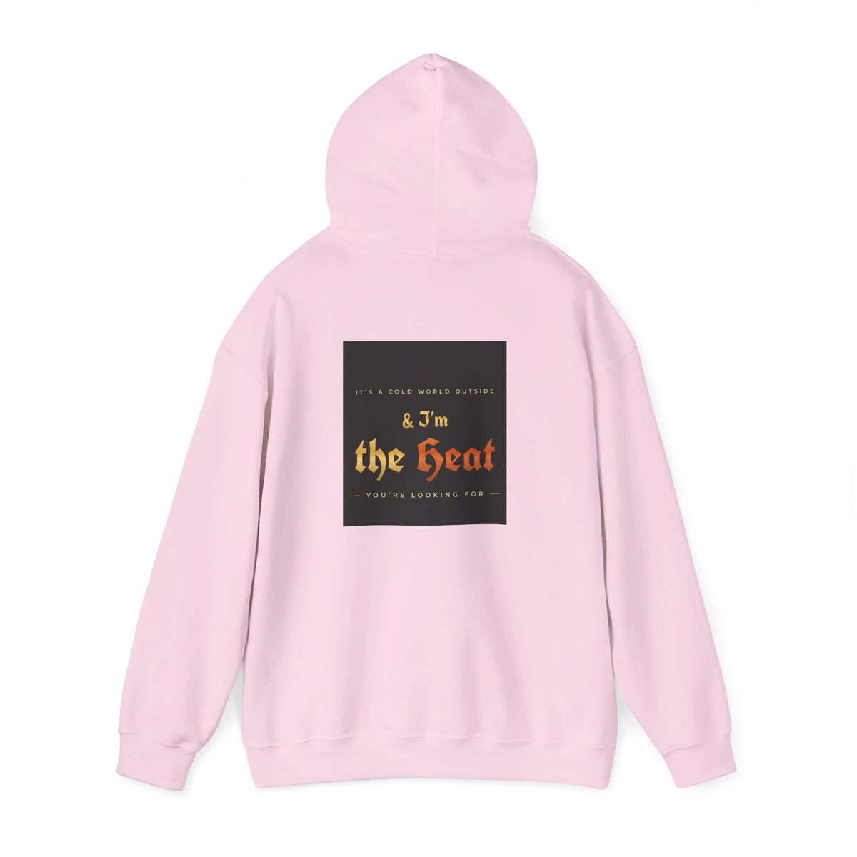 I'm the Heat Hoodie (Front & Back Print)