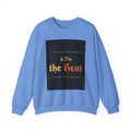 I'm the Heat Crewneck Sweatshirt