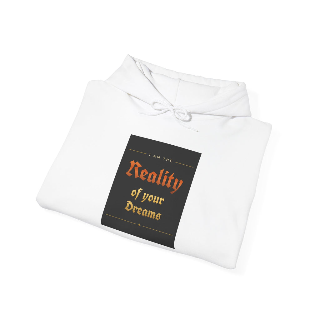 Reality of Your Dreams Hoodie