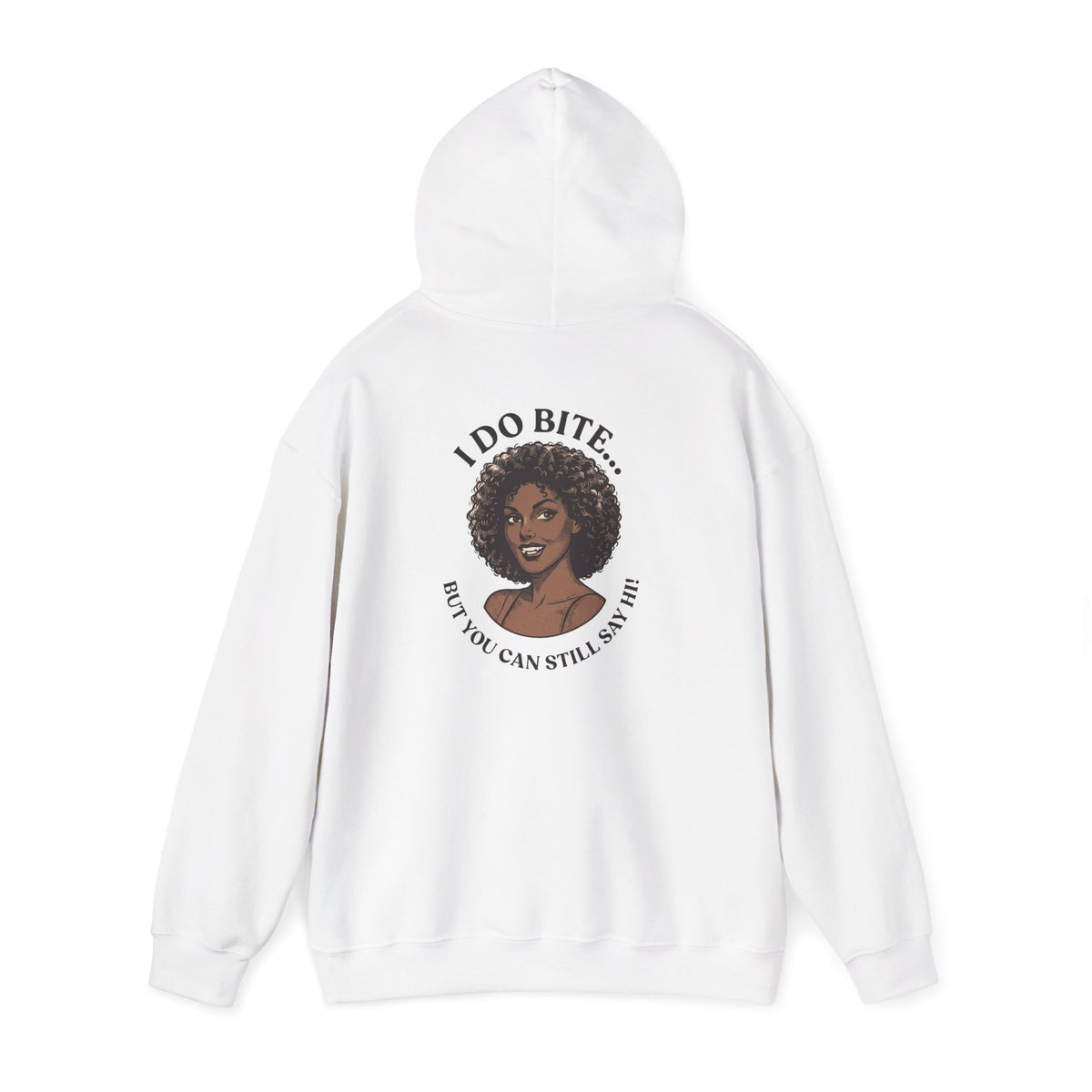 I Do Bite Hoodie (Still Say Hi Edition)