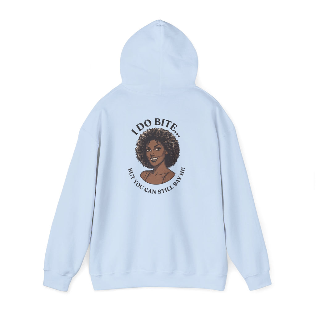 I Do Bite Hoodie (Still Say Hi Edition)