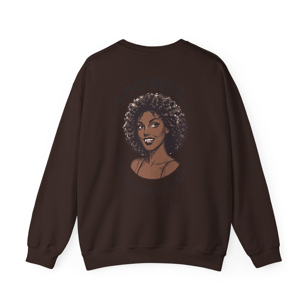 I Do Bite Crewneck Sweatshirt (Still Say Hi Edition)