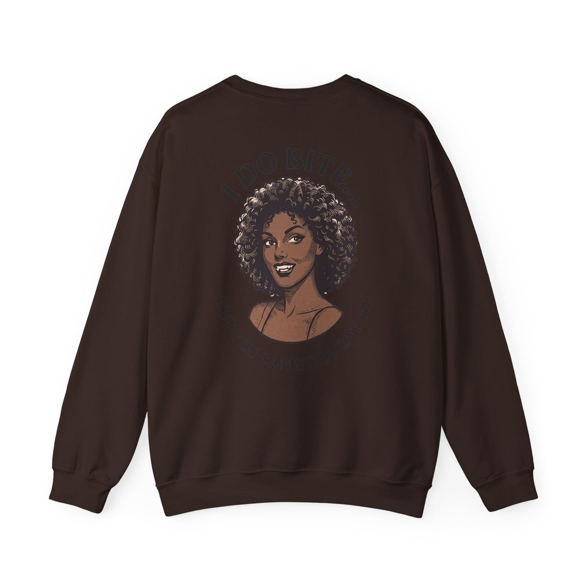 I Do Bite Crewneck Sweatshirt (Still Say Hi Edition)