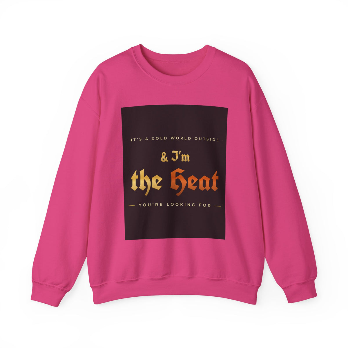 I'm the Heat Crewneck Sweatshirt