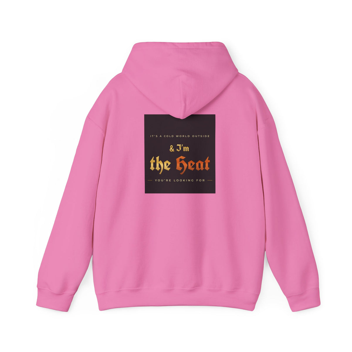 I'm the Heat Hoodie (Front & Back Print)