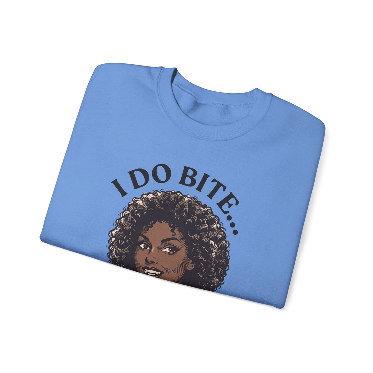I Do Bite Crewneck Sweatshirt (Curls Edition)