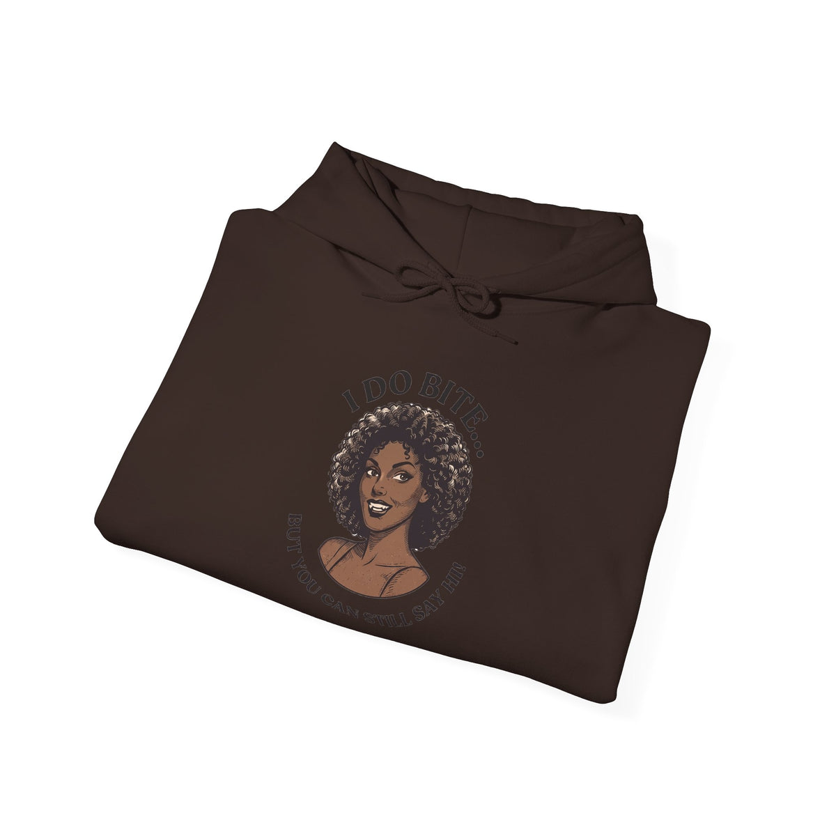 I Do Bite Hoodie (Curls Edition)