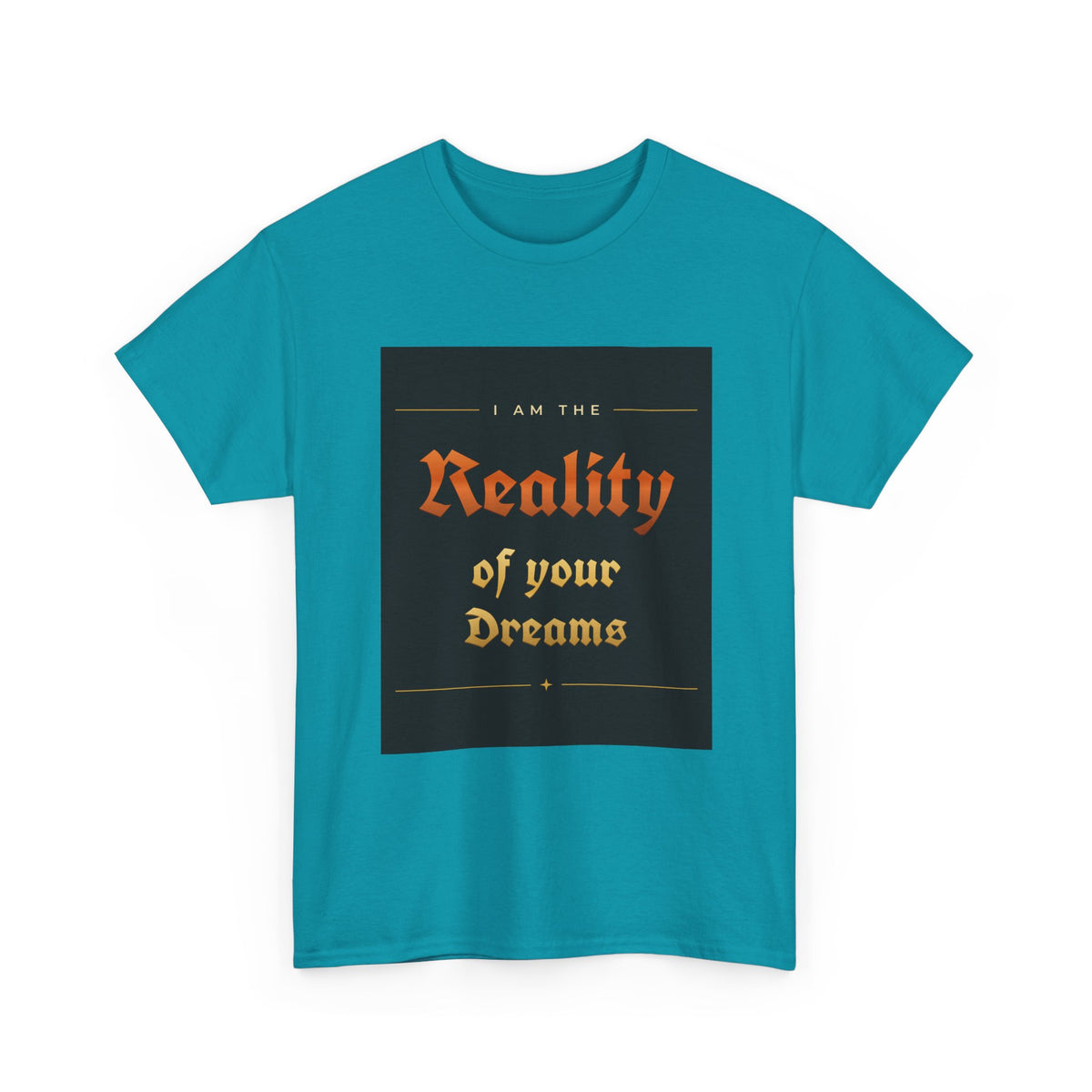 Reality of Your Dreams Tee
