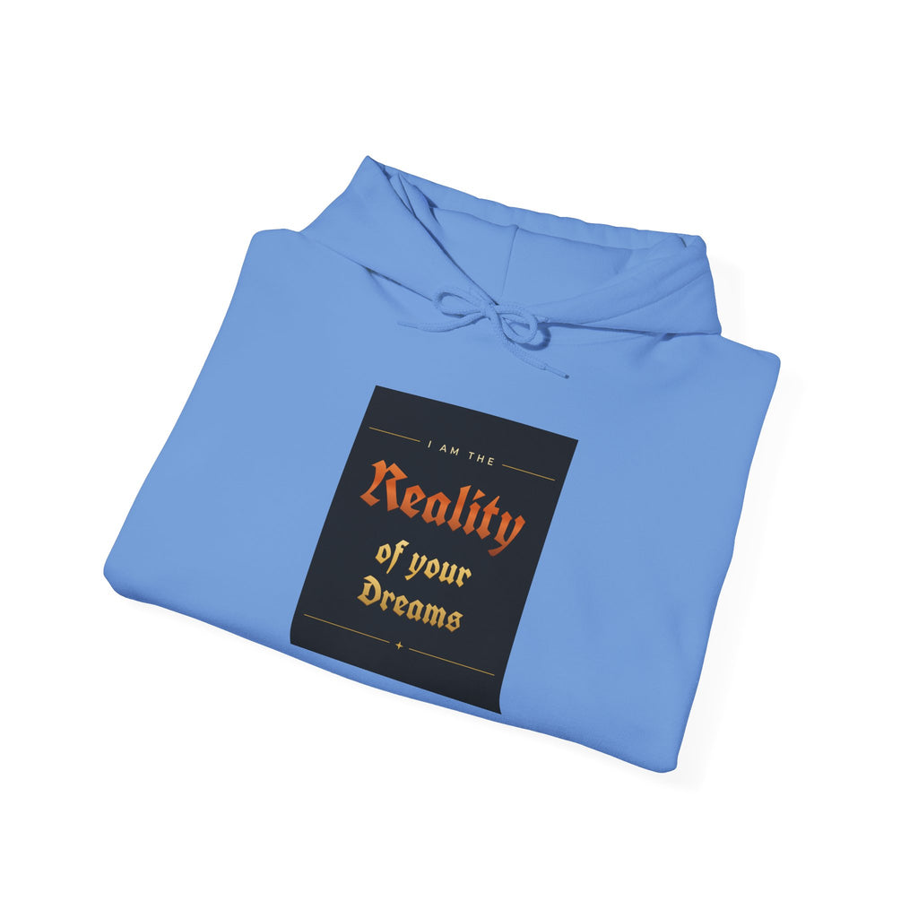 Reality of Your Dreams Hoodie
