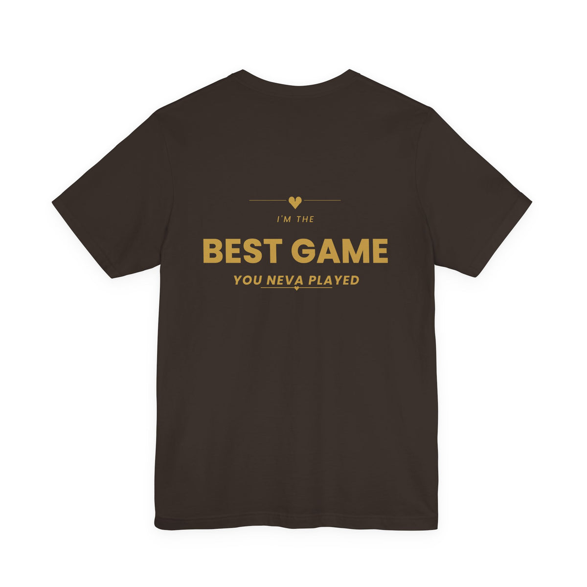 Best Game You Never Played Tee