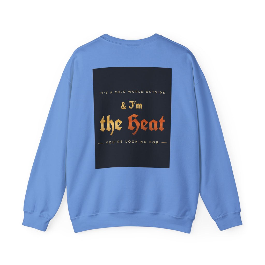 I'm the Heat Crewneck Sweatshirt (Front & Back Print)