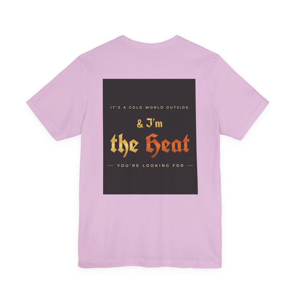 I'm the Heat Tee (Front & Back Print)