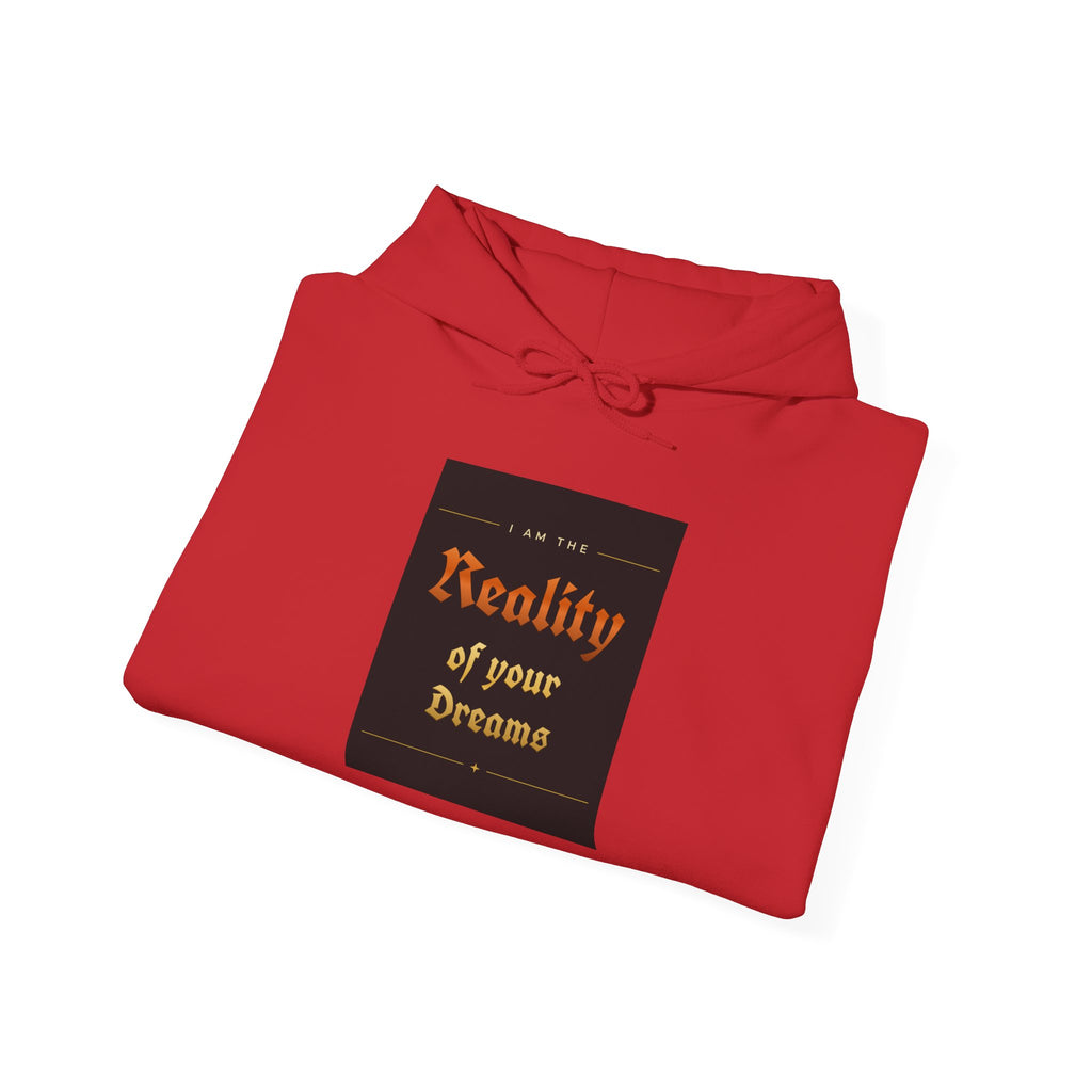 Reality of Your Dreams Hoodie