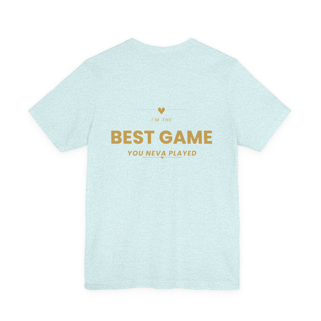 Best Game You Never Played Tee