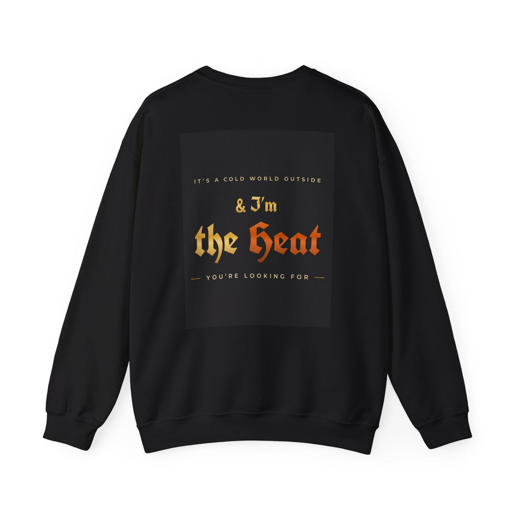 I'm the Heat Crewneck Sweatshirt (Front & Back Print)