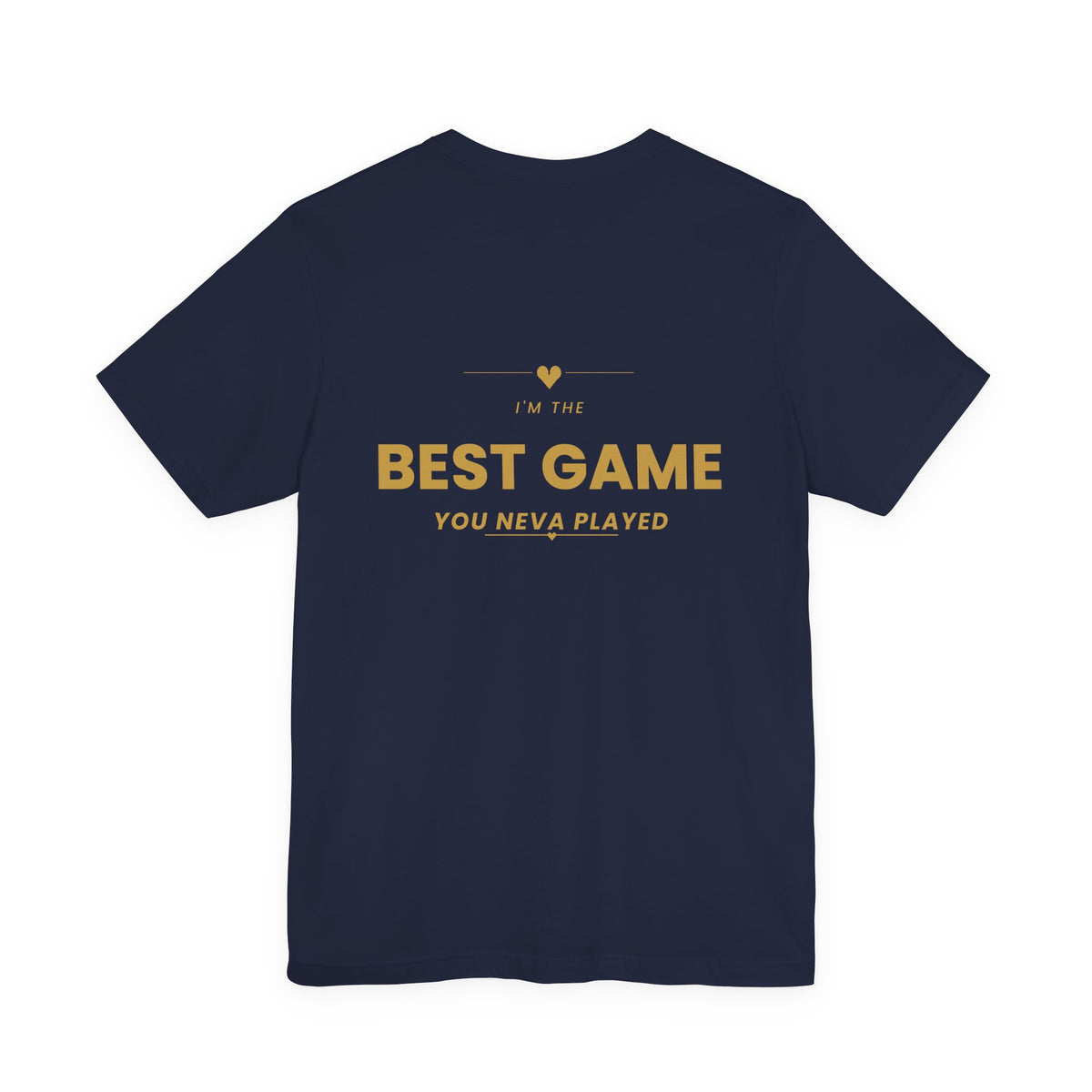 Best Game You Never Played Tee