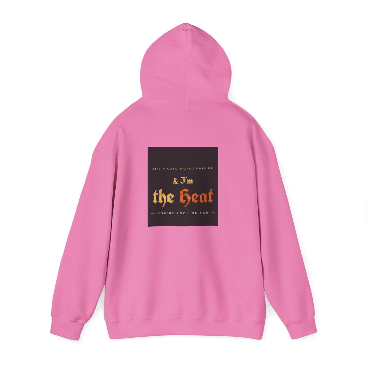 I'm the Heat Hoodie (Front & Back Print)