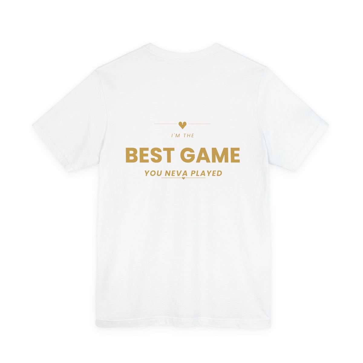 Best Game You Never Played Tee