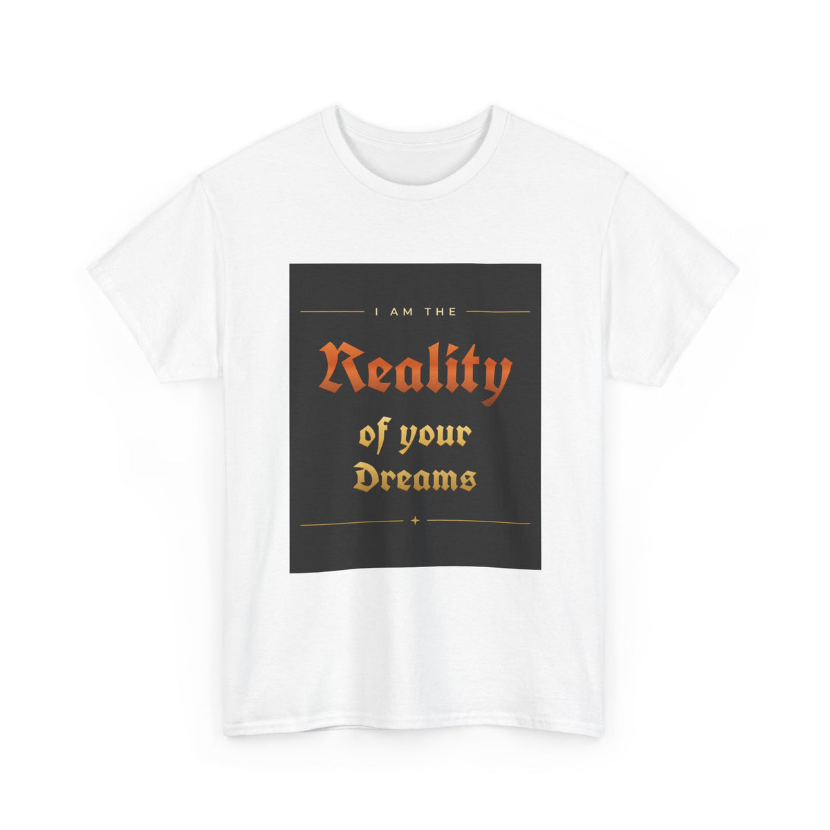 Reality of Your Dreams Tee