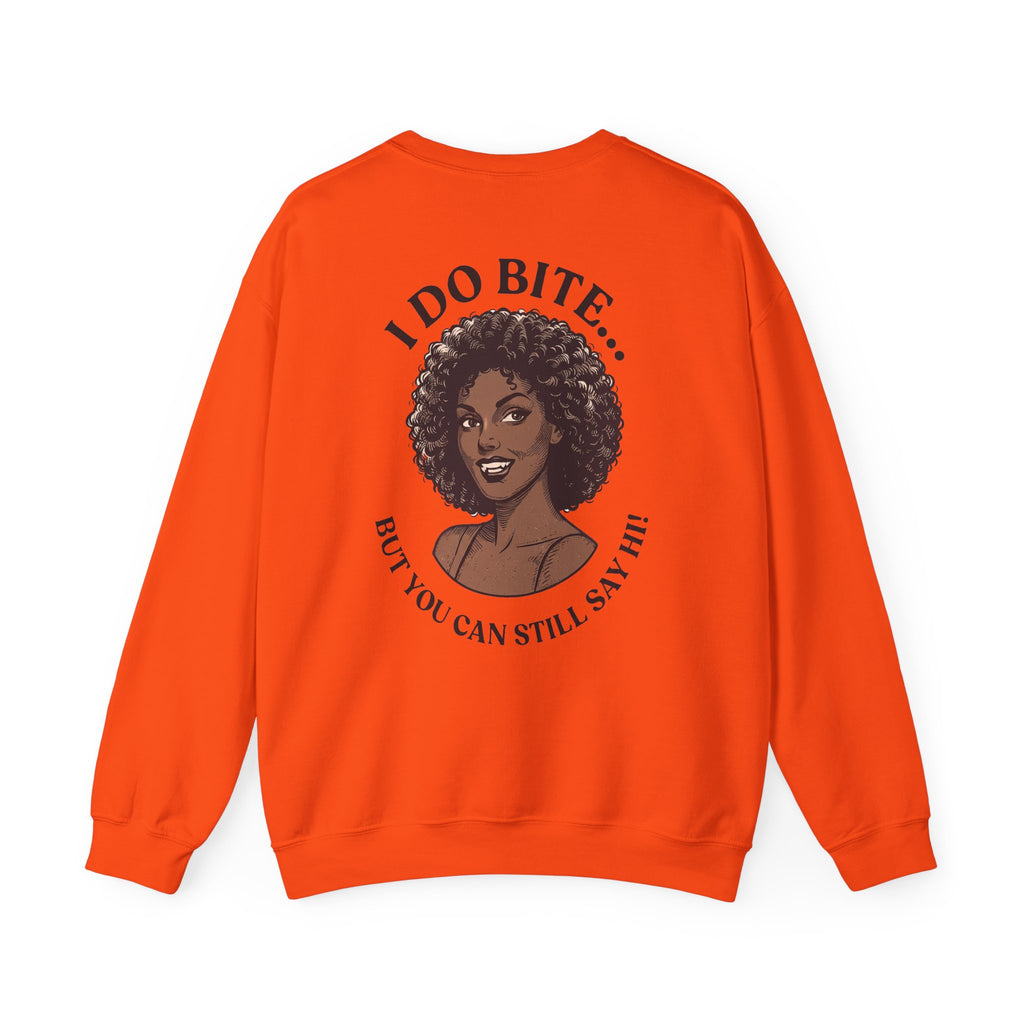 I Do Bite Crewneck Sweatshirt (Still Say Hi Edition)
