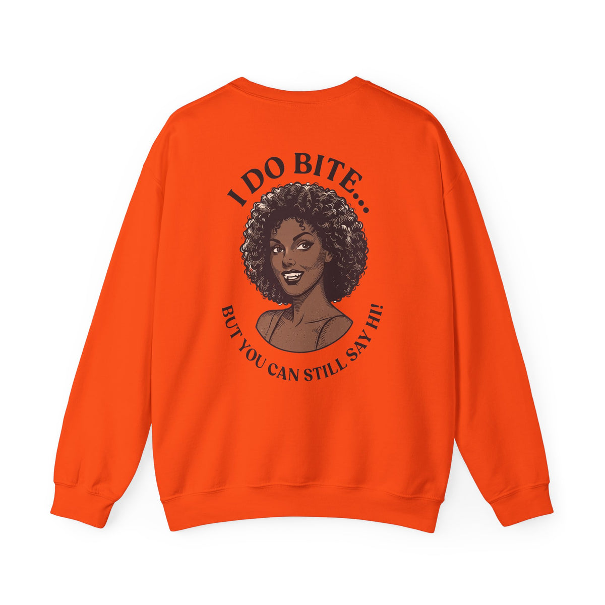 I Do Bite Crewneck Sweatshirt (Still Say Hi Edition)