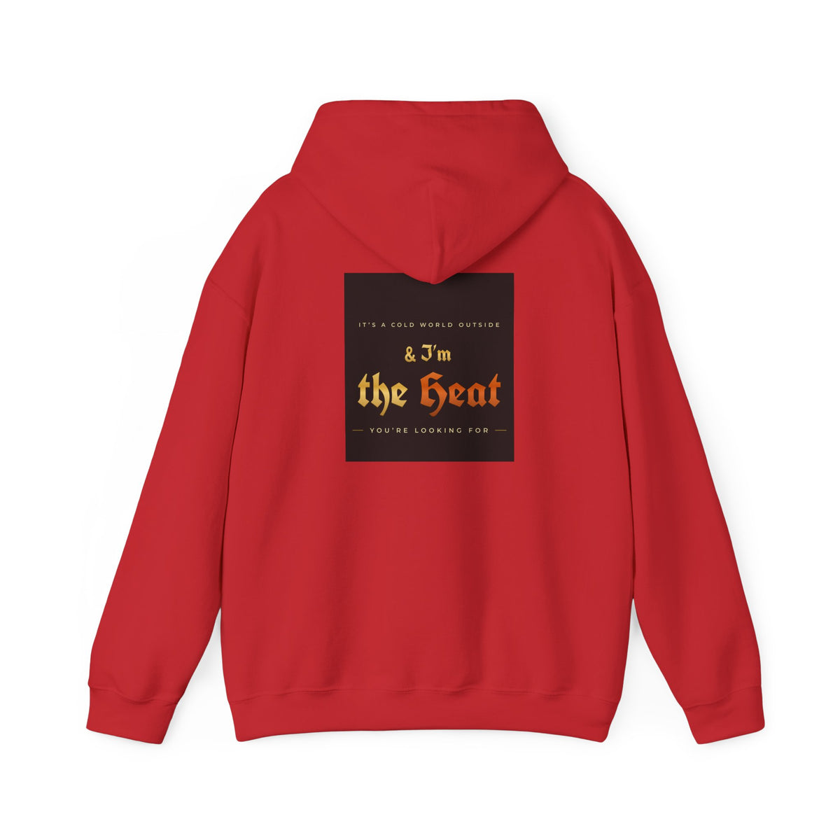 I'm the Heat Hoodie (Front & Back Print)