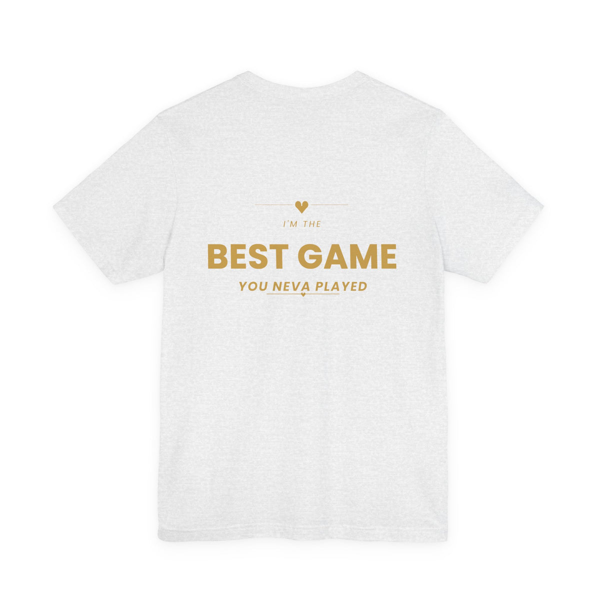 Best Game You Never Played Tee