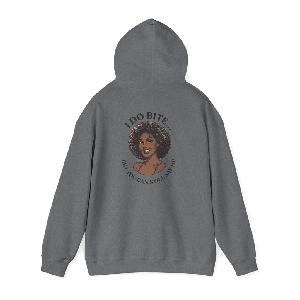 I Do Bite Hoodie (Still Say Hi Edition)